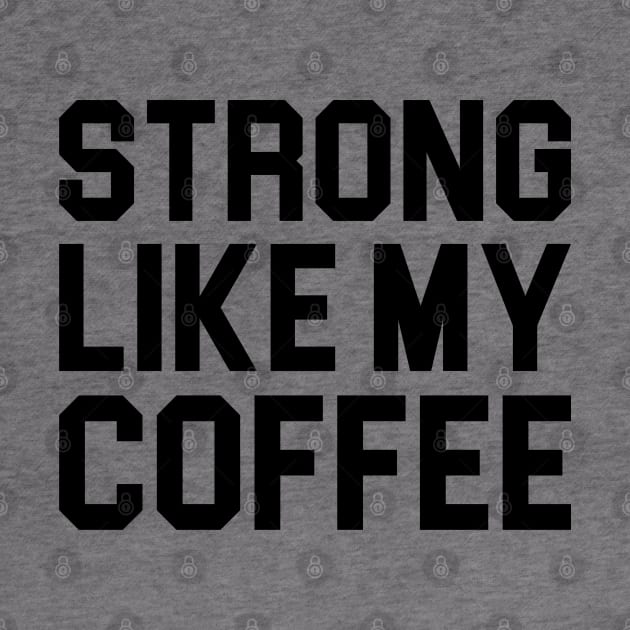 Strong Like My Coffee by Venus Complete